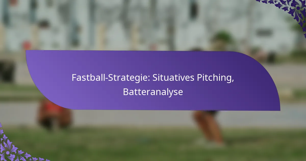 Fastball-Strategie: Situatives Pitching, Batteranalyse