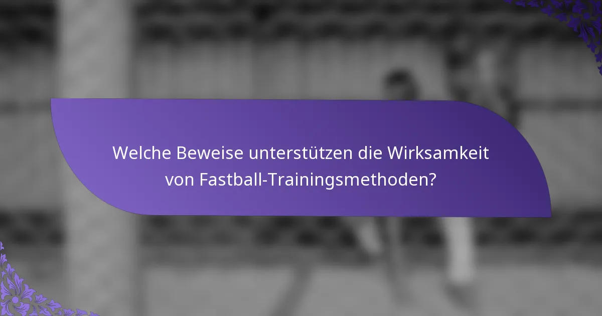 Welche Beweise unterstützen die Wirksamkeit von Fastball-Trainingsmethoden?