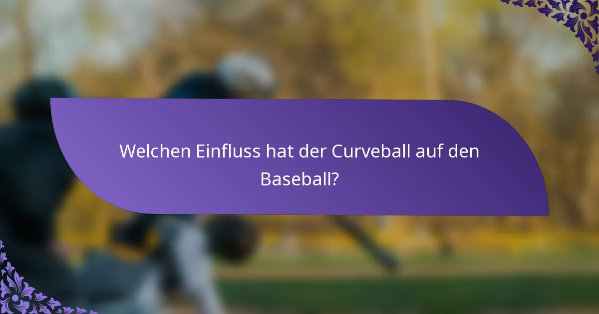 Welchen Einfluss hat der Curveball auf den Baseball?